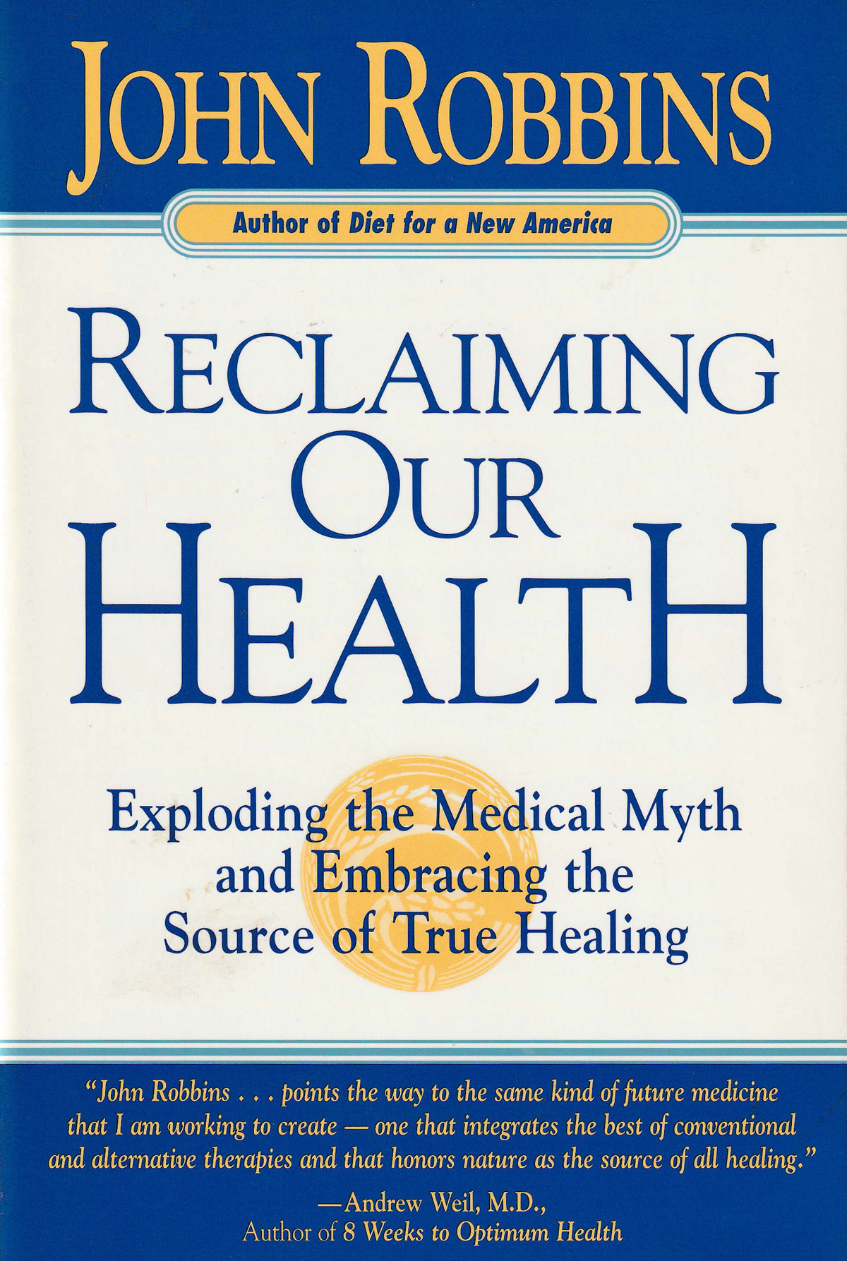 Reclaiming Our Health: Exploding the Medical Myth and Embracing the Source of True Healing